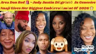 AREA DON RED 🚨 ~ JUDY AUSTIN DIŚGʻŘÃÇÊÐ AS GENEVIVE NNAJI GIVES HER W0T0W0T0 OF 2026