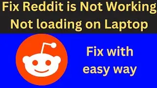 How to Fix Reddit Not Working not Loading on Laptop | Fixed Reddit not Opening not responding on PC