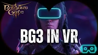 Camera Settings for Baldur&rsquo;s Gate 3 VR