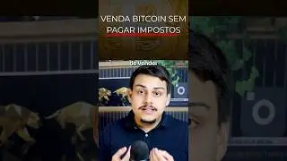 Como vender Bitcoins sem pagar impostos no Brasil!