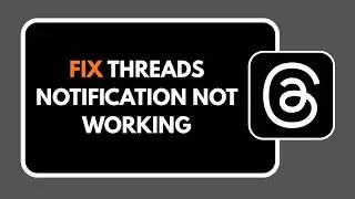 How To Fix Threads Notification Not Working