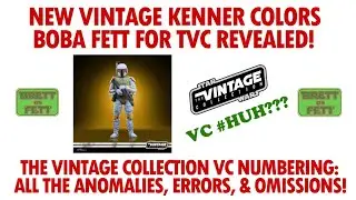 A COMPLETE GUIDE TO ALL STAR WARS VC NUMBER ANOMALIES FOR TVC! KENNER-COLORS FETT REVEAL! (Ep. 40)