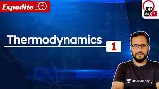JEE Physics: Thermodynamics 1 | JEE 24x7 Expedite | Ashin Jain
