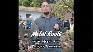Metal Roots welcomes the Metal Rev, Patrick Garlock