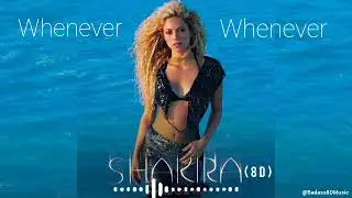 Shakira - Whenever whenever (8D) | 8D audio | Badass8DMusic