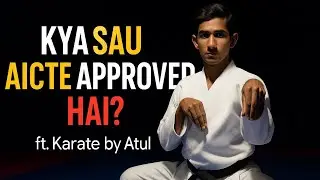 Kya SAU AICTE approved Hai ? || AICTE || South Asian University New delhi ft karate by Atul #btech