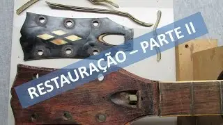 Restauração Guitarra Giannini 70' - Parte II