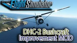 DHC-2 Bushcraft Improvement MOD for MSFS!!