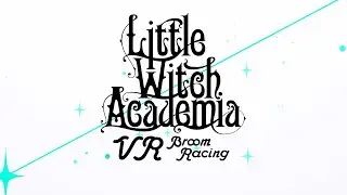 Little Witch Academia: VR Broom Racing - Release Trailer | PSVR