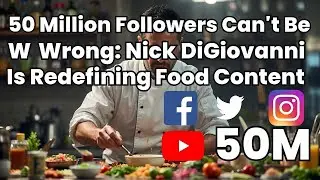 Nick DiGiovanni: From MasterChef to 50M+ Followers &ndash; The King of Chaotic Cooking
