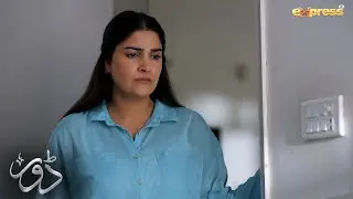 Kamal Mere Samne Drama Nahi Karo | Dorr | Pakistani New Drama | Express TV