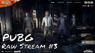 PUBG - Raw Stream #3 - Recorded Online Game Streaming Session of PlayerUnknown's Battlegrounds