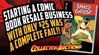 Starting a Comic Book Resale Business with $25 was a complete fail, but why?: Ep. 328