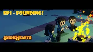 Let's Play Stonehearth, EP1 - Founding!