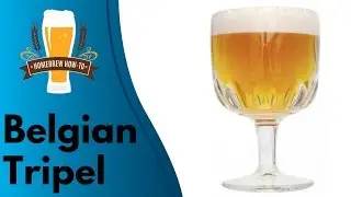 Homebrew How-To: Belgian Tripel
