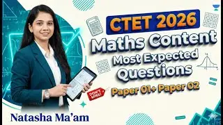 CTET 2026 Special | Maths Content Most Expected Questions | Natasha Ma'am