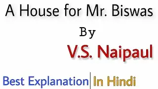 A House for Mr Biswas by V.S. Naipaul Summary in Hindi | A House for Mr. Biswas Summary in Hindi