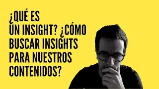 🤔 &iquest;Qu&eacute; es un insight? ▶️ &iquest;C&oacute;mo encontrar insights?