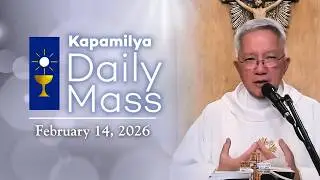 February 14, 2026 | Memorial of Sts. Cyril, Monk, and Methodius, Bishop | Kapamilya Daily Mass