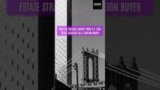 How Tax #Treaties Impact Your #U.S. Real #Estate Strategy as a #Foreign #Buyer  #foreigninvestors