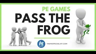 PE Games: Pass the Frog |Teamwork, Icebreaker|