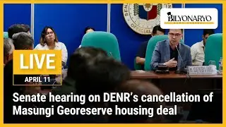 LIVE: Senate hearing on DENR&rsquo;s cancellation of Masungi Georeserve housing deal | April 11, 2025
