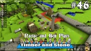 Timber and Stone 1.4 Dual Commentary Gameplay by Raetac and Ben Episode 46