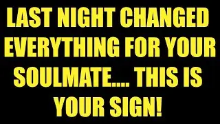 Jesus Say: Last Night Changed Everything for Your Soulmate — This Is Your Sign 💫