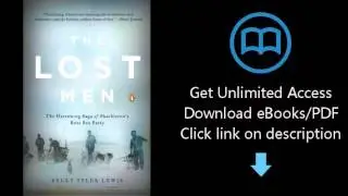 Download The Lost Men: The Harrowing Saga of Shackleton's Ross Sea Party PDF