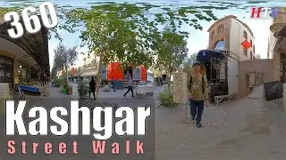 360VR Kashgar,China-Old Town and Markets 2019