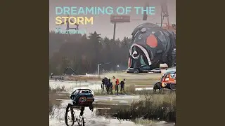 Dreaming of the Storm