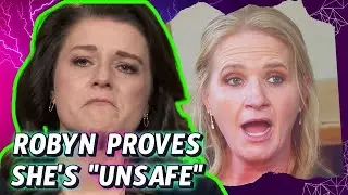 Sister Wives Robyn Brown's Dramatic Meltdown Over Reuniting with Christine Proves She's 
