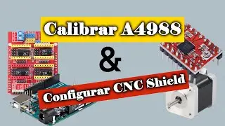 #2 CNC Calibrar Driver A4988 y Configurar CNC Shield Arduino | Electrónica