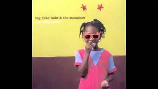 Big Head Todd and the Monsters - 