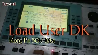 Cara load User Dk // Korg Pa 50/ Ma // 2021