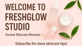 Welcome to FreshGlow Studio 🌸 | Your Skincare Journey Starts Here ✨ 