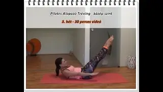 Pilates Alapozó Tréning - közép szint - 3. videó