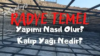 #12 Radye Temel Yapımı | Kalıp Yağı Nedir? | Şantiyedeyiz