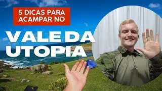 5 coisas que voc&ecirc; PRECISA saber para acampar no vale da utopia!!