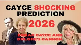 СРОЧНО! Эдгар Кейси и Долорес Кэннон. ШОКИРУЮЩЕЕ ПРОРОЧЕСТВО 2026 ГОДА.
