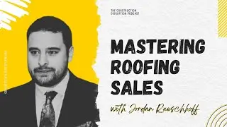 Mastering Roofing Sales with Jordan Rueschhoff
