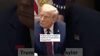 Trump reacts to Taylor Swift and Travis Kelce's engagement