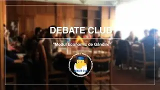 Clubul de Dezbateri &rdquo;Modul Economic de G&acirc;ndire&rdquo;