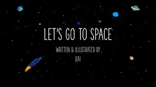 Let's Go To Space | Stories by Kids for Kids