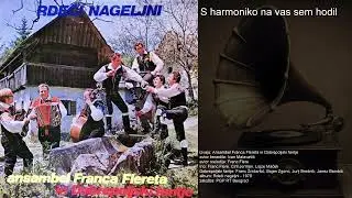 S harmoniko na vas sem hodil - Ansambel Franca Flereta in Dobrepoljski fantje