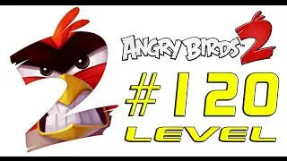 Angry Birds 2 120 level Shangham (Pig City) Complete