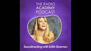 Soundtracking with Edith Bowman