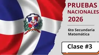 Pruebas Nacionales 2026: Clase #3