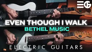 Even Though I Walk | ELECTRIC GUITAR || Bethel Music