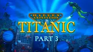 Hidden Expedition: Titanic (PC) - Part 3 Gameplay (Dive 5 to 6)